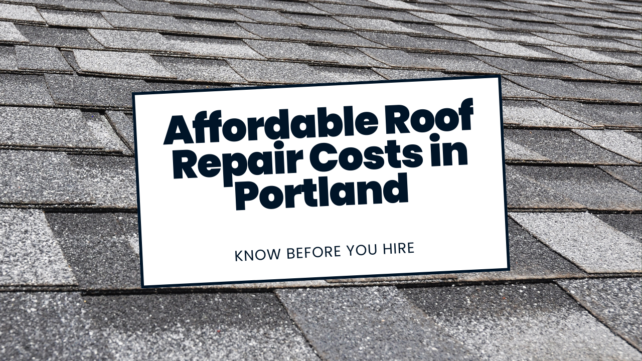 Roof Repair Costs in Portland 2025 | What Homeowners Actually Pay